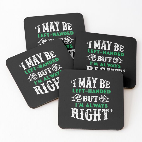 Item preview, I May Be Left Handed, But I'm Always Right designed and sold by giftsbyminuet.