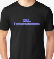 Smile if you're not wearing underwear Unisex T-Shirt