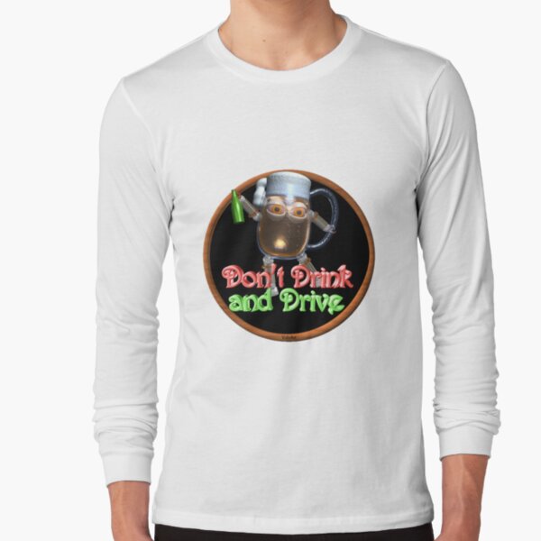 Don't drink and drive from Valxart.com Long Sleeve T-Shirt