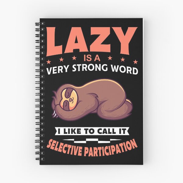 Item preview, Lazy Is A Very Strong Word Gift designed and sold by DelightfulDude.