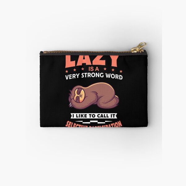 Item preview, Lazy Is A Very Strong Word Gift designed and sold by DelightfulDude.