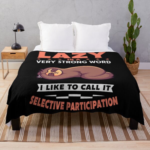 Item preview, Lazy Is A Very Strong Word Gift designed and sold by DelightfulDude.