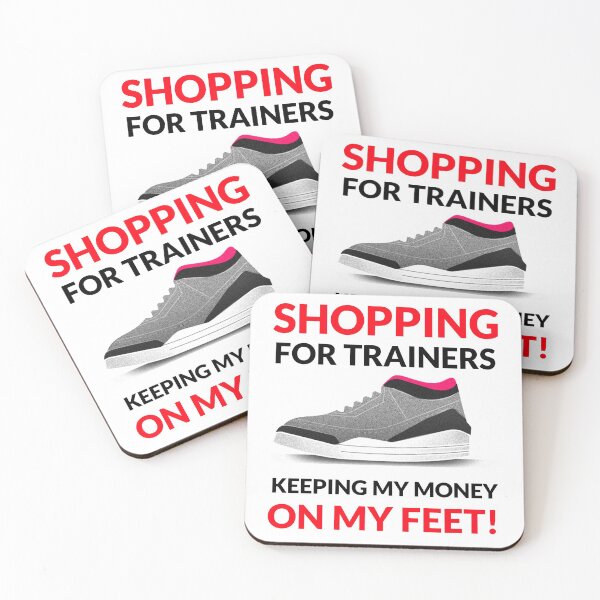 Item preview, SHOPPING FOR TRAINERS KEEPING MY MONEY ON MY FEET! designed and sold by luvvvvvit.