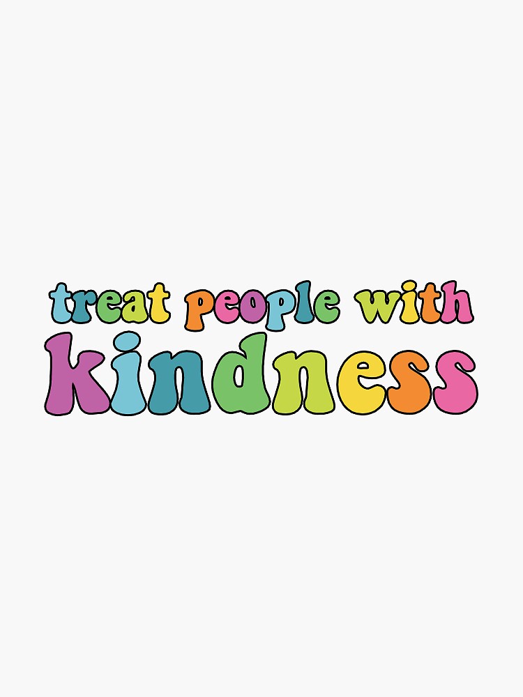 Treat People with Kindness Sticker