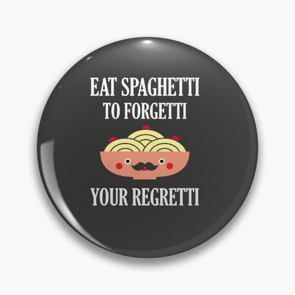 Item preview, eat spaghetti to forgetti you regretti designed and sold by naiverider.