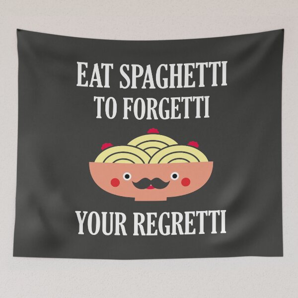 Item preview, eat spaghetti to forgetti you regretti designed and sold by naiverider.