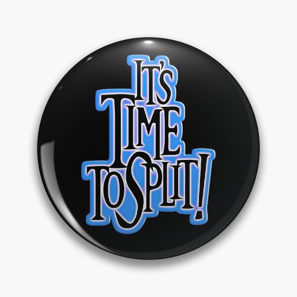 Item preview, It's Time To Split! designed and sold by avperth.