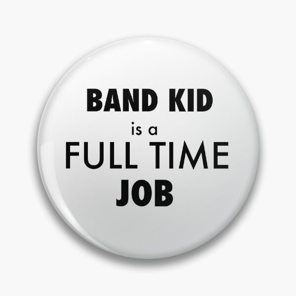 Item preview, Band Kid is a full time job designed and sold by cu-b3.