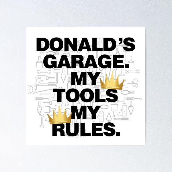 Item preview, Donald Garage My Tools, My Rules designed and sold by HelloFromAja.