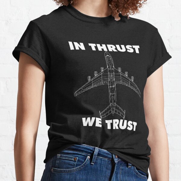 in thrust we trust shirt