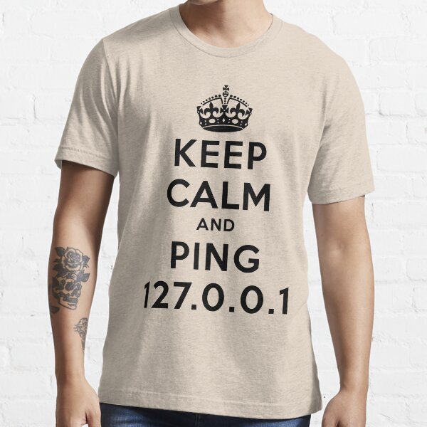 Keep Calm Geeks: Ping Localhost Essential T-Shirt