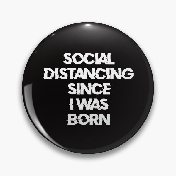Item preview, Social Diastancing Since I Was Born designed and sold by DafyddEm.