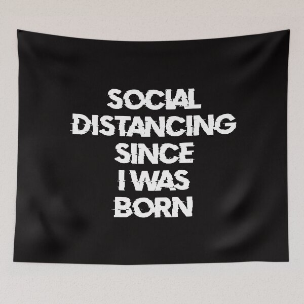 Item preview, Social Diastancing Since I Was Born designed and sold by DafyddEm.