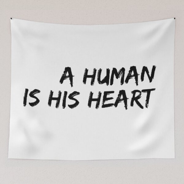 Item preview, A HUMAN IS HIS HEART designed and sold by ARTBYRA.