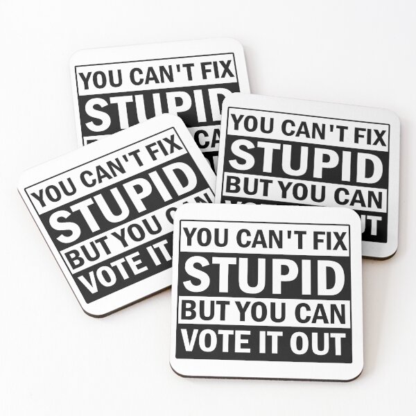 Item preview, You Cant Fix Stupid But You Can Vote It Out designed and sold by ValentinaHramov.