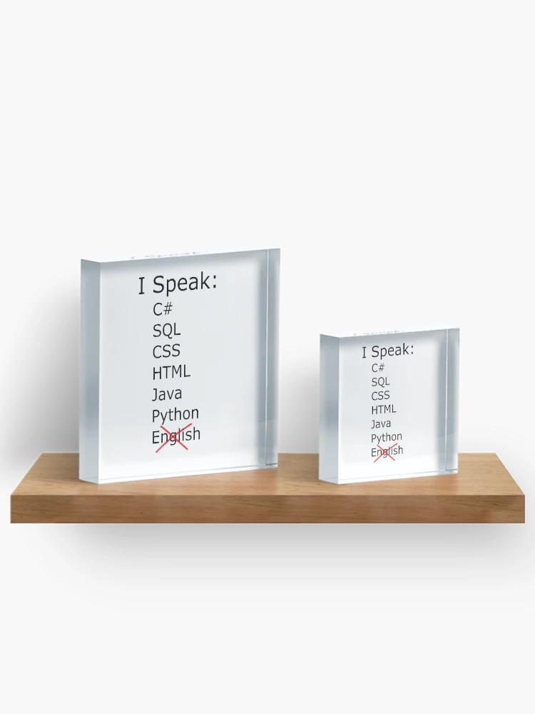 Thumbnail 3 of 5, Acrylic Block, I speak C sharp, sql, css, html, java, python designed and sold by catnamedtiffany.