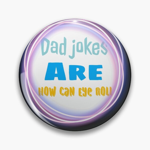 Item preview, Dad joks Aer How Eye Roll designed and sold by mevalona.