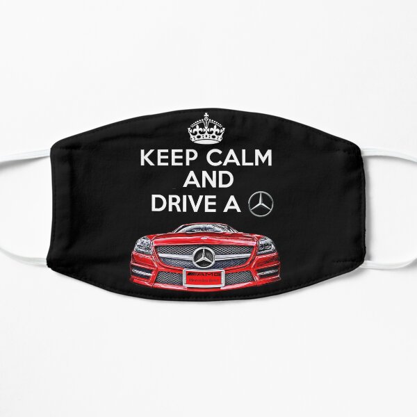 Keep Calm and Drive a BENZ Mask