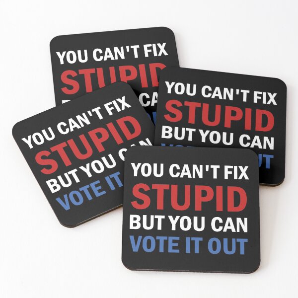 Item preview, You Cant Fix Stupid But You Can Vote It Out designed and sold by ValentinaHramov.