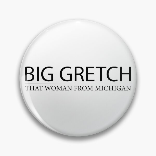 Item preview, Big Gretch Shirt, That Woman From Michigan  designed and sold by Ms-Nach.