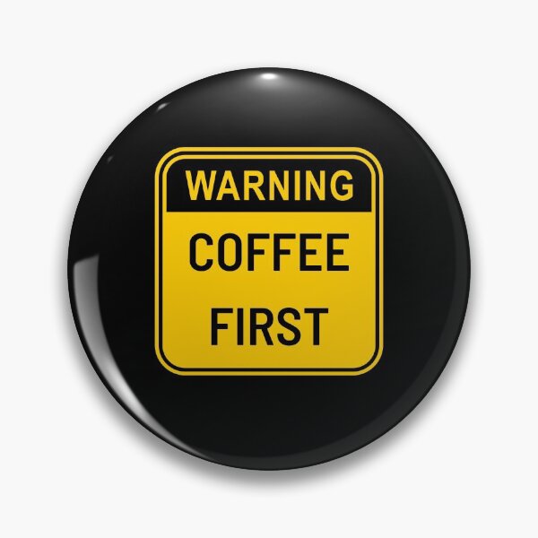 Item preview, Warning Coffee First designed and sold by nikkoseb.