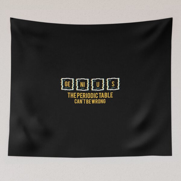Item preview,  Genius The Periodic Table Can't Be Wrong designed and sold by MalikaBela.