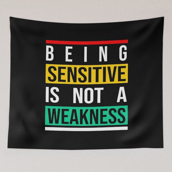 Item preview, Being Sensitive is not a weakness  designed and sold by Quotes You Like.