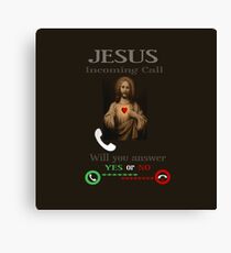 INCOMING CALL-WILL U ANSWER?-YES OR NO- CHRISTIAN SELECTIVE APPAREL..PILLOWS-JOURNAL-SCARF-TOTES-TEE SHIRT ECT... Canvas Print