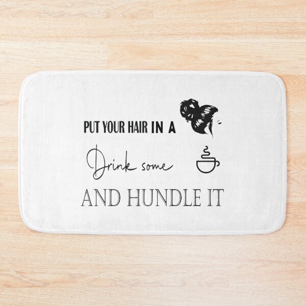 Item preview, put your hair in a bun, drink some coffee, and hundle it t-shirt design  designed and sold by zouhairchnafa.