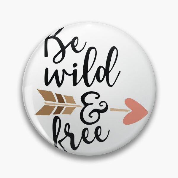Item preview, Be wild and free designed and sold by Haveonelikethis.