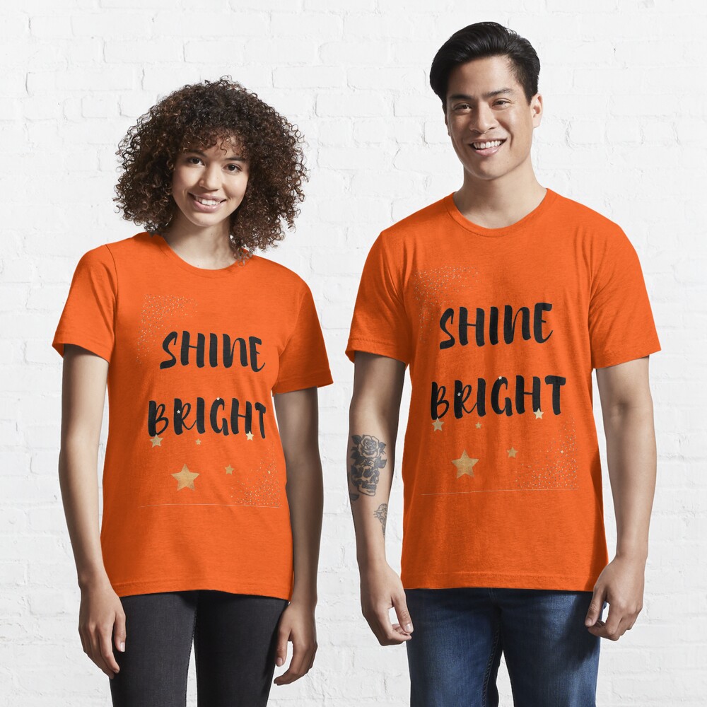 shining bright t shirt