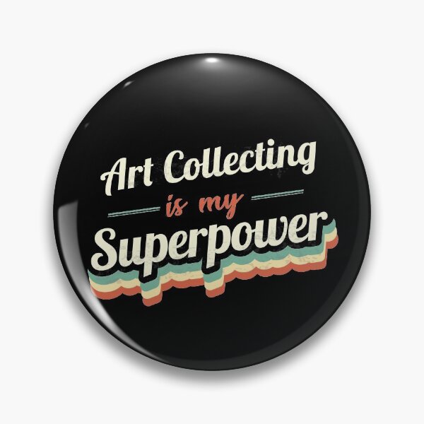 Item preview, Art Collecting is my Superpower  designed and sold by Custom365.