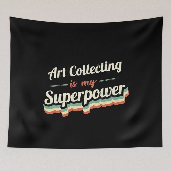 Item preview, Art Collecting is my Superpower  designed and sold by Custom365.