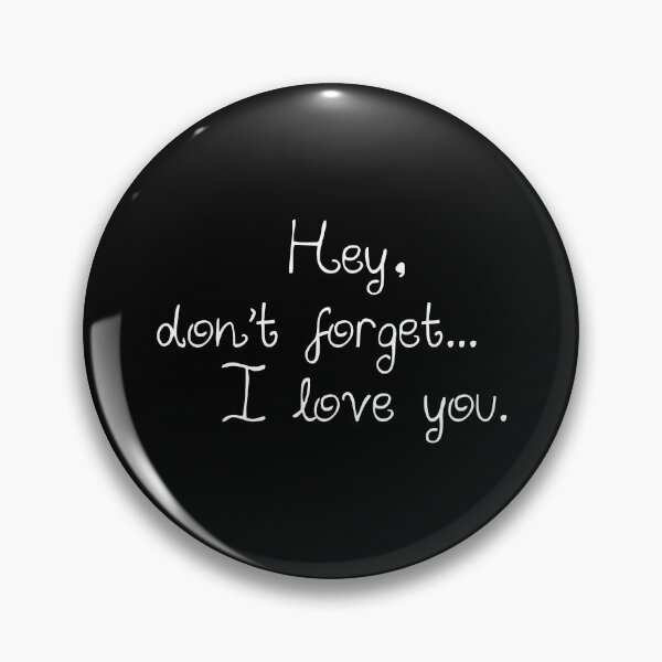 Item preview, Hey, don't forget...I love you. designed and sold by rodmendonca.