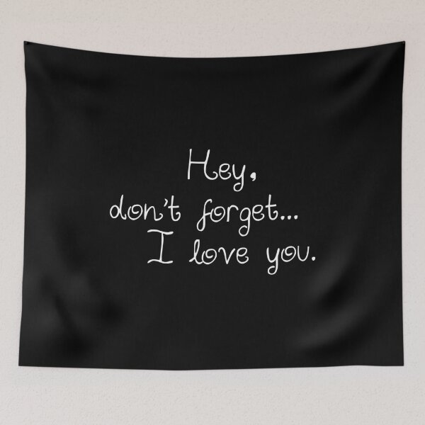 Item preview, Hey, don't forget...I love you. designed and sold by rodmendonca.