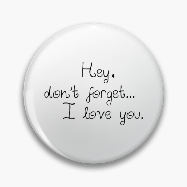 Item preview, Hey, don't forget...I love you. designed and sold by rodmendonca.