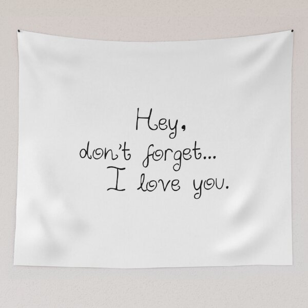 Item preview, Hey, don't forget...I love you. designed and sold by rodmendonca.