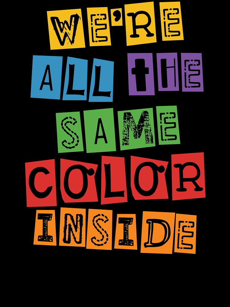 Black History Month T-Shirt We're All The Same Color Inside Black History Month T-Shirt We're All The Same Color Inside