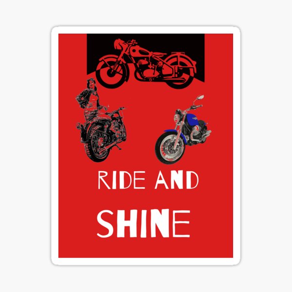 "RIDE AND SHINE" Sticker by marouaneart Redbubble