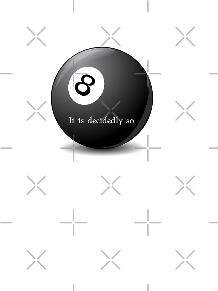 Magic 8 Ball It is decidedly so funny tee Photographic Print