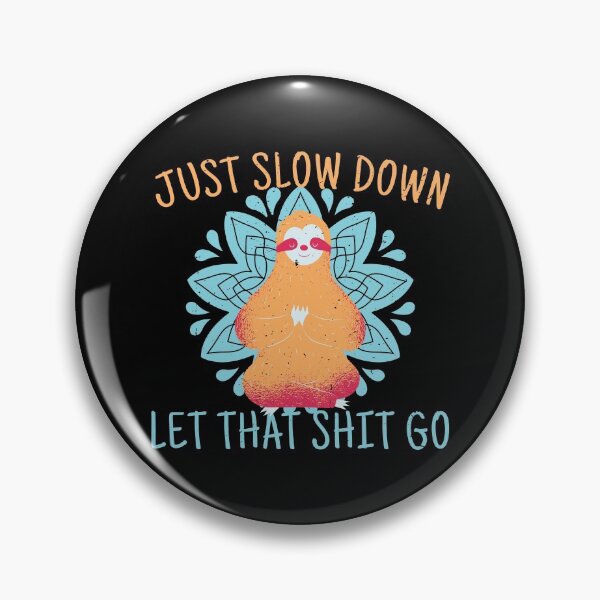 Item preview, Just slow down designed and sold by Schmuddelshirt.