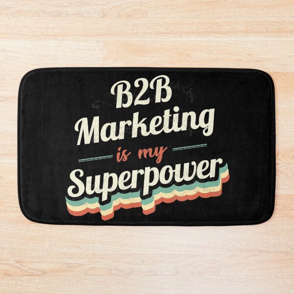 Item preview, B2B Marketing is my Superpower  designed and sold by Custom365.