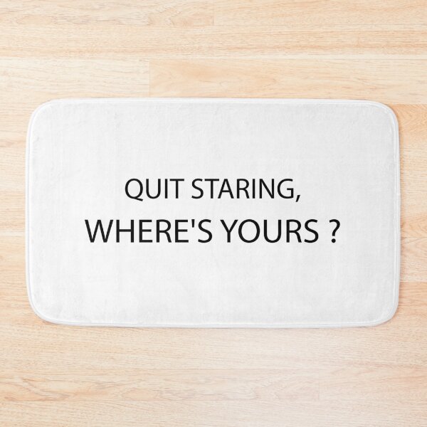 Item preview, Quit Staring, Wheres Yours, Face Mask, Funny Face Mask, Cool Face Mask, Face Masks, Face masks, Funny Mask, Washable Mask, Reusable mask designed and sold by Ms-Nach.