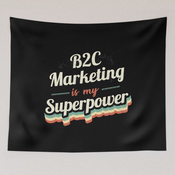 Item preview, B2C Marketing is my Superpower  designed and sold by Custom365.