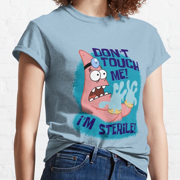 Don’t Touch Patrick Star Classic T-Shirt