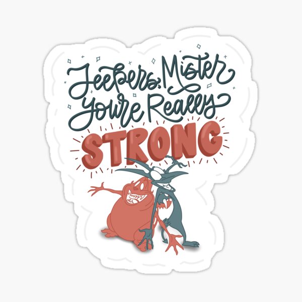 Jeepers Mister You're Really Strong - Funny Quote Sticker