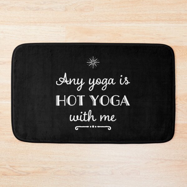 Item preview, Any yoga is hot yoga with me designed and sold by Tantatee.