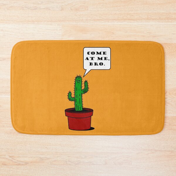Item preview, Come At Me, Bro! (Cactus Edition) designed and sold by LordNeckbeard.