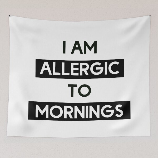 Item preview, I am allergic to mornings designed and sold by ryspayevkaisar.
