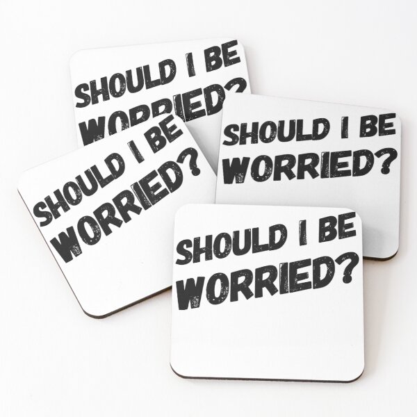 Item preview, Should I be worried? designed and sold by PositiveImpulse.
